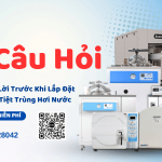 8 Câu Hỏi Cần Trả Lời Trước Khi Lắp Đặt Nồi Hấp Tiệt Trùng Hơi Nước